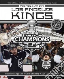 The Year of the Los Angeles Kings libro in lingua di Podnieks Andrew
