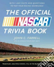 The Official NASCAR Trivia Book libro in lingua di Farrell John C., Smith Marty (INT)