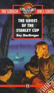 The Ghost of the Stanley Cup libro in lingua di MacGregor Roy