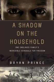 A Shadow on the Household libro in lingua di Prince Bryan