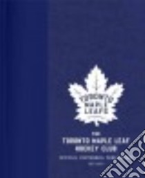 The Toronto Maple Leaf Hockey Club libro in lingua di Shea Kevin, Wilson Jason