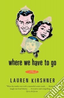 Where We Have to Go libro in lingua di Kirshner Lauren