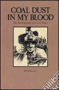 Coal Dust in My Blood libro in lingua di Johnstone Bill