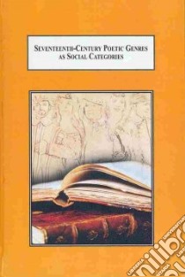 Seventeenth-century Poetic Genres As Social Categories libro in lingua di Takseva Tatjana, Galbraith David (FRW)