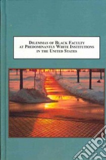 Dilemmas of Black Faculty at Predominantly White Institutions in the United States libro in lingua di Moore Sharon (EDT)
