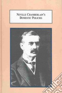 Neville Chamberlain's Domestic Policies libro in lingua di James Michael F., Simpson Michael (FRW)