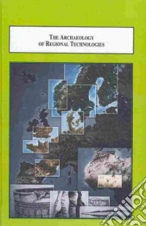 The Archaeology of Regional Technologies libro in lingua di Barndon Randi (EDT), Engevik Asbjorn (EDT), Oye Ingvild (EDT)
