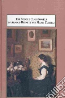 The Middle Class Novels of Arnold Bennett and Marie Corelli libro in lingua di Crozier-de Rosa Sharon, Jalland Pat (FRW)