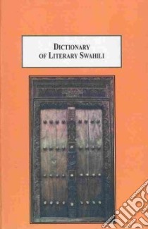 Dictionary of Literary Swahili libro in lingua di Knappert Jan, van Kessel Leo, Wijsen Frans (EDT), Tullemans Harrie (EDT), Mous Maarten (FRW)