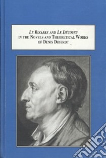 Le Bizarre and Le Decousu in the Novels and Theoretical Works of Denis Diderot libro in lingua di Abrams Barbara Lise, Vanderheyden Jennifer (FRW)