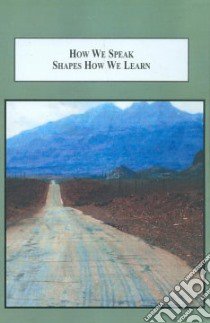 How We Speak Shapes How We Learn libro in lingua di Fatemi Sayyed Mohsen, Leggo Carl (INT)