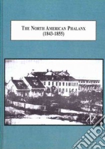 The North American Phalanx (1843-1855) libro in lingua di Sokolow Jayme, Mellen Abigail (FRW)