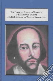 The Christian Cabbalah Movement in Renaissance England and Its Influence on William Shakespeare libro in lingua di Dureau Yona