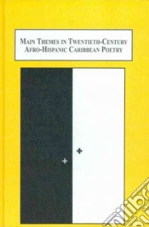 Main Themes in Twentieth-Century Afro-Hispanic Caribbean Poetry libro in lingua di Roberts Nicole, de Baubeta Odber (FRW)