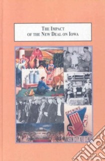 The Impact of the New Deal on Iowa libro in lingua di Narber Gregg R., Rohrbough Malcolm (FRW)