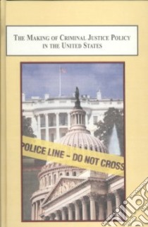 The Making of Criminal Justice Policy in the United States libro in lingua di Oliver Willard M. (EDT), Marion Nancy E. (EDT), Stolz Barbara Ann (FRW)