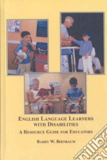 English Language Learners With Disabilities libro in lingua di Birnbaum Barry W., Gillette Maureen D. (FRW)