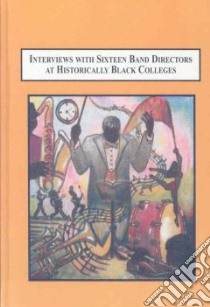 Interviews With Sixteen Band Directors at Historically Black Colleges libro in lingua di Ware David N., Fraschillo Thomas V. (FRW)