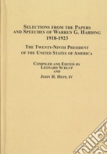 Selections from the Papers and Speeches of Warren G. Harding 1918-1923 libro in lingua di Schlup Leonard (EDT), Hepp John H. Iv. (EDT), Pickens Donald K. (CON)