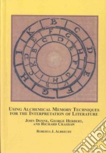 Using Alchemical Memory Techniques for the Interpretation of Literature libro in lingua di Albrecht Roberta J., Brooks Helen B. (FRW)