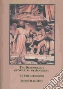The Demonology of William of Auvergne libro in lingua di De Mayo Thomas B., Bernstein Alan E. (FRW)
