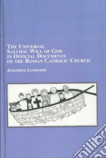 The Universal Salvific Will of God in Official Documents of the Roman Catholic Church libro in lingua di Lombardi Josephine, Borelli John (FRW)