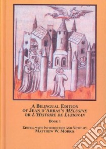 A Bilingual Edition of Jean d'Arras's 