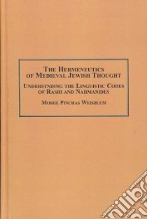 The Hermeneutics of Medieval Jewish Thought libro in lingua di Weisblum Moshe Pinchas, Levy David B. (INT)