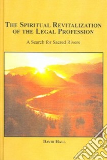 The Spiritual Revitalization of the Legal Profession libro in lingua di Hall David