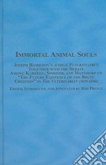 Immortal Animal Souls libro in lingua di Karkeek W. F. (EDT), Preece Rod (EDT), Hamilton Joseph