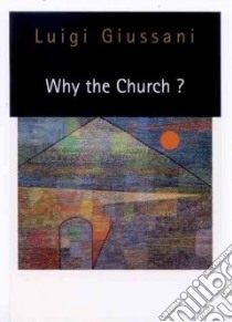 Why the Church? libro in lingua di Giussani Luigi, Hewitt Viviane (TRN)