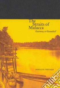 The Straits of Malacca libro in lingua di Freeman Donald B.