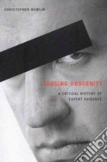 Judging Obscenity libro in lingua di Nowlin Christopher