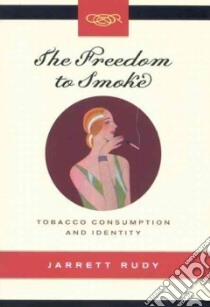 Freedom to Smoke libro in lingua di Rudy Jarrett
