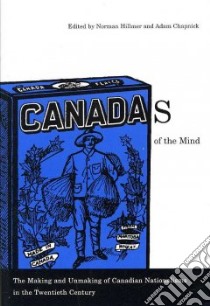 Canadas of the Mind libro in lingua di Hillmer Norman (EDT), Chapnick Adam (EDT)