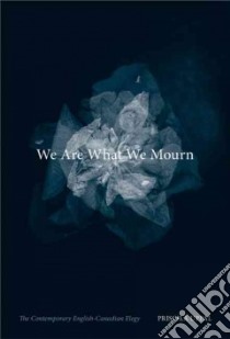 We Are What We Mourn libro in lingua di Uppal Priscila