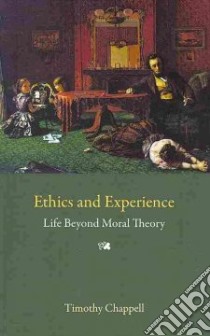Ethics and Experience libro in lingua di Chappell Timothy