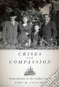 Crises and Compassion libro in lingua di Letiche John M.