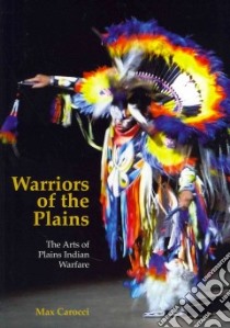Warriors of the Plains libro in lingua di Carocci Max