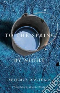 To the Spring, by Night libro in lingua di Dagtekin Seyhmus, Winkler Donald (TRN)
