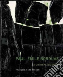 Paul-emile Borduas libro in lingua di Gagnon Francois-marc, Feldstein Peter (TRN)