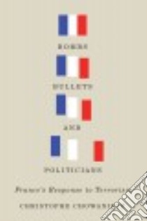 Bombs, Bullets, and Politicians libro in lingua di Chowanietz Christophe