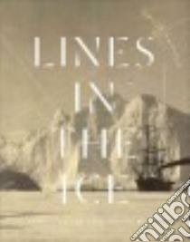 Lines in the Ice libro in lingua di Hatfield Philip J.