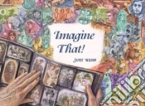 Imagine That! libro in lingua di Wilson Janet