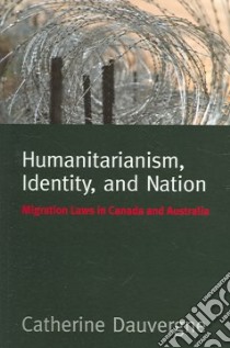 Humanitarianism, Identity, And Nation libro in lingua di Dauvergne Catherine