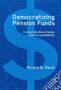 Democratizing Pension Funds libro in lingua di Davis Ronald B.