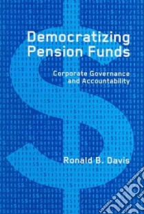 Democratizing Pension Funds libro in lingua di Davis Ronald B.