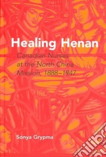 Healing Henan libro in lingua di Grypma Sonya