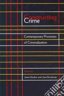 Constructing Crime libro in lingua di Mosher Janet (EDT), Brockman Joan (EDT)