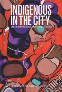 Indigenous in the City libro in lingua di Peters Evelyn (EDT), Andersen Chris (EDT)